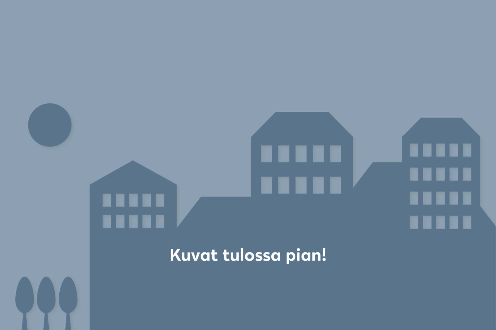 Puuttuvan julkisivukuvan placeholder tekstillä: Kuvat tulossa pian!